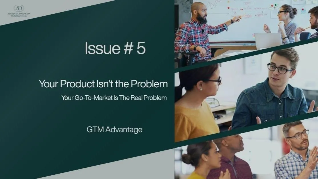 Your Product Isn't the Problem. Your Go-To-Market Is.