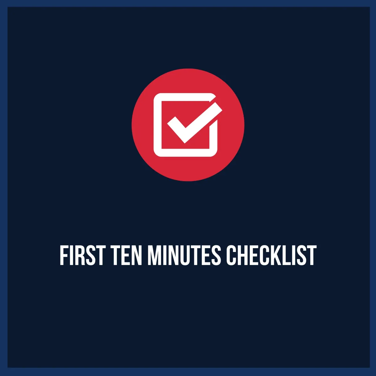 Alpha Elite Dad First Ten Minutes Checklist