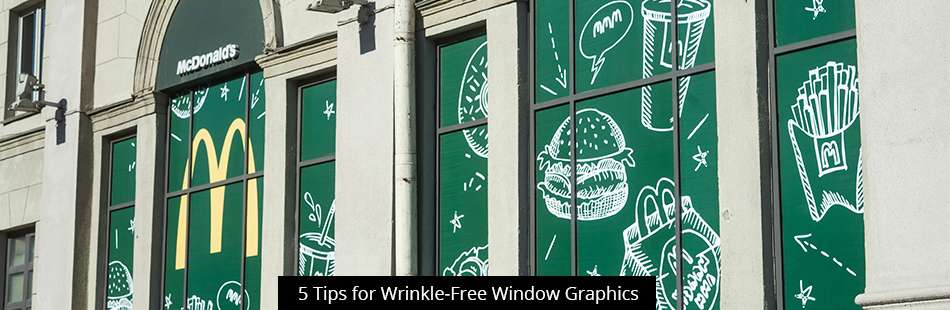 5 Tips for Wrinkle-Free Window Graphics
