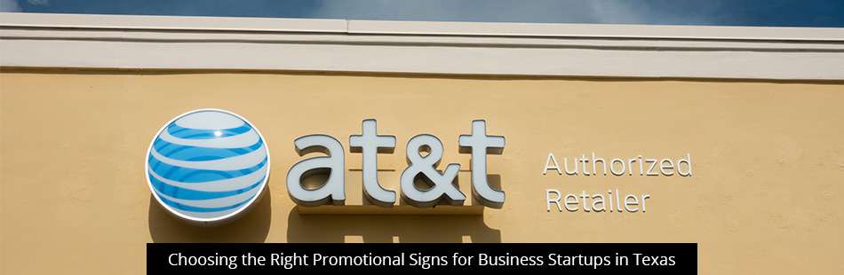 Graphic featuring AT&T and Authorized Receive! branding alongside the text "Affordable Promotional Signs For Business Startups," with the headline "Choosing the Right Promotional Signs for Business Startups in Texas."