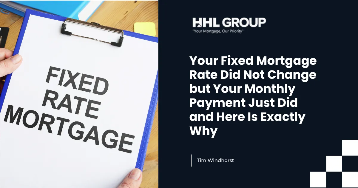 Your Fixed Mortgage Rate Did Not Change but Your Monthly Payment Just Did and Here Is Exactly Why