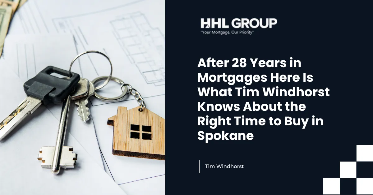 After 28 Years in Mortgages Here Is What Tim Windhorst Knows About the Right Time to Buy in Spokane