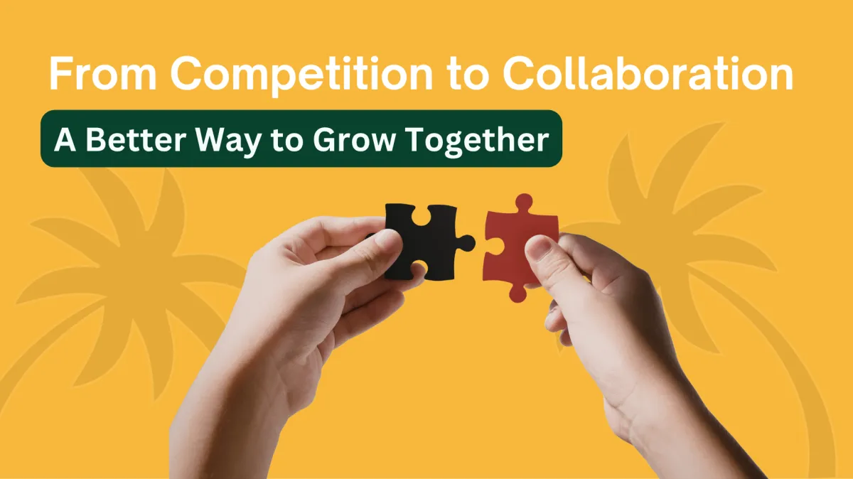From Competition to Collaboration: A Better Way to Grow Together
