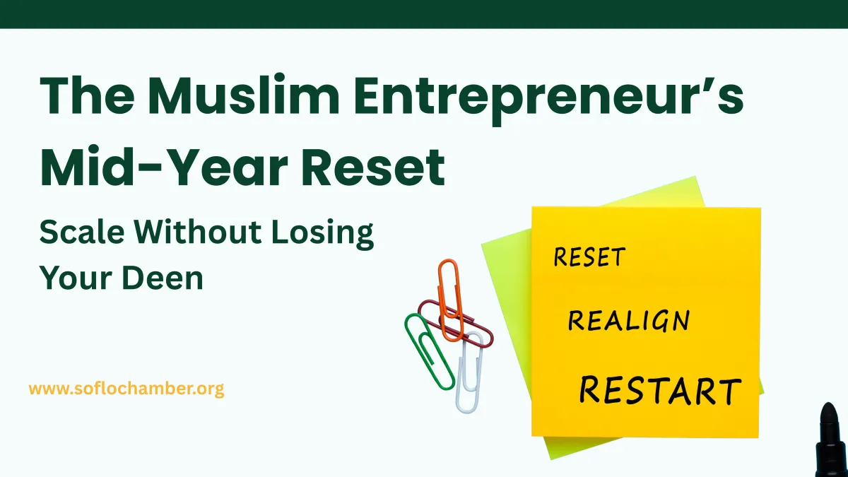 Scale Without Losing Your Deen: The Muslim Entrepreneur’s Mid-Year Framework