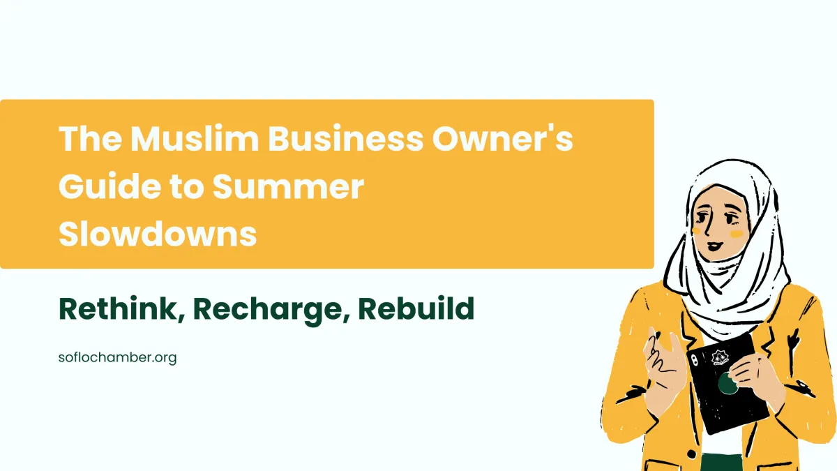 The Muslim Business Owner's Guide to Summer Slowdowns: Rethink, Recharge, Rebuild