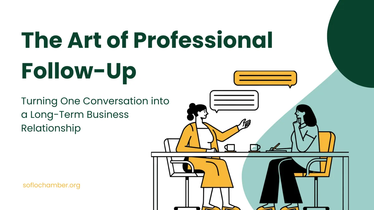 The Art of Professional Follow-Up: Turning One Conversation into a Long-Term Business Relationshipz