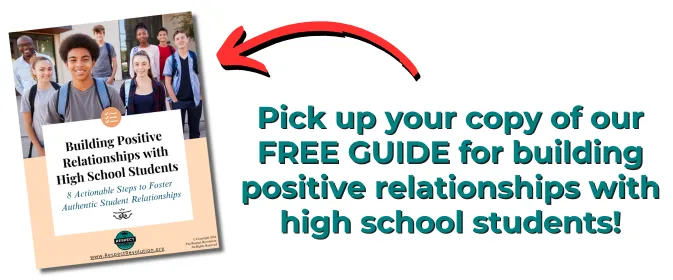 Free Guide: Building Positive Relationships with High School Students