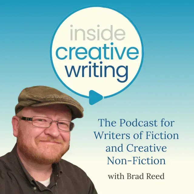 The Inside Creative Writing Podcast with Brad Reed