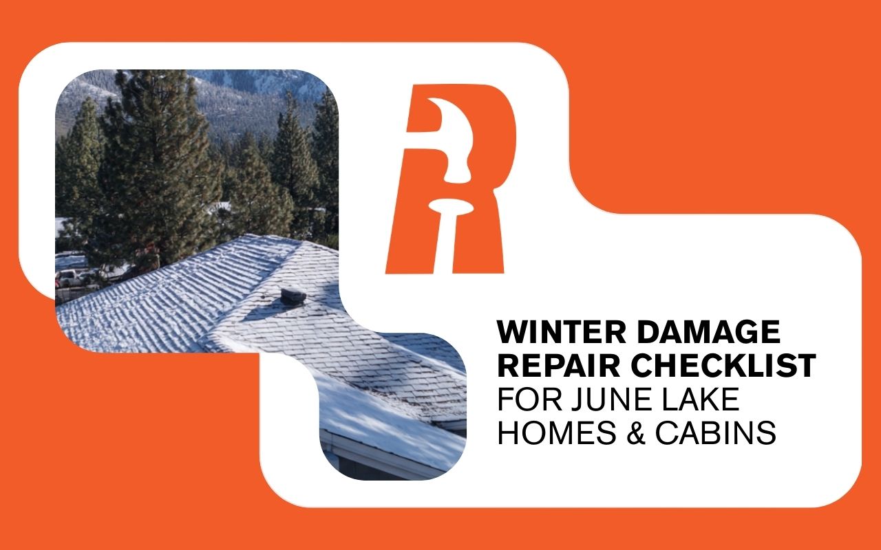 Winter Damage Repair Checklist for June Lake Homes & Cabins