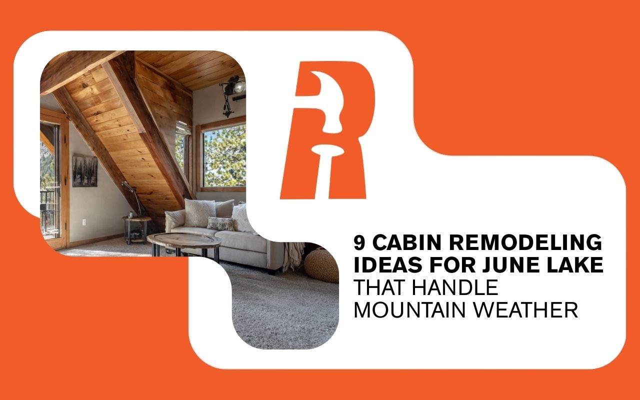 9 Cabin Remodeling Ideas for June Lake That Handle Mountain Weather