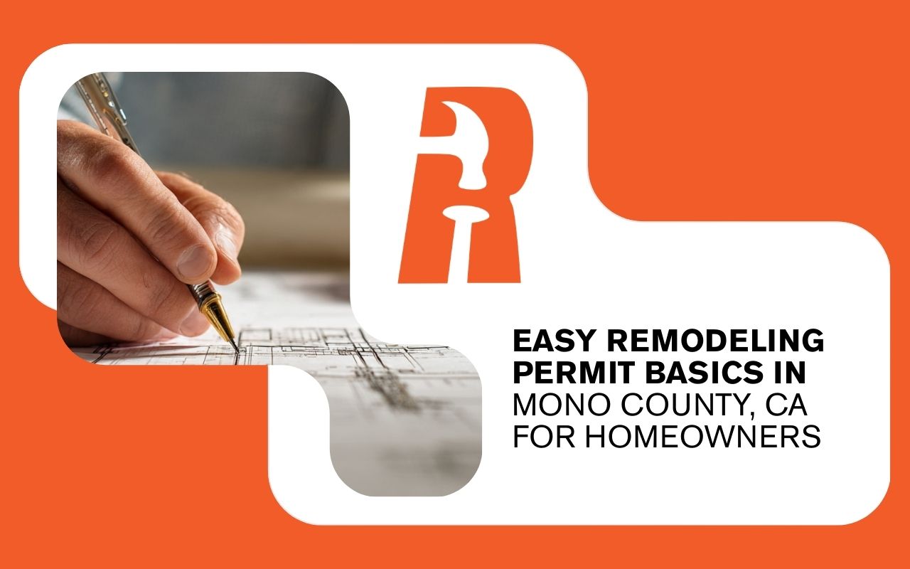 Easy remodeling permit basics in Mono County, CA for homeowners