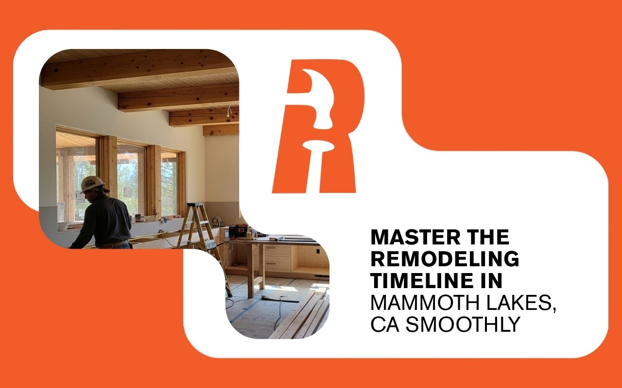remodeling timeline in Mammoth Lakes, CA during kitchen renovation