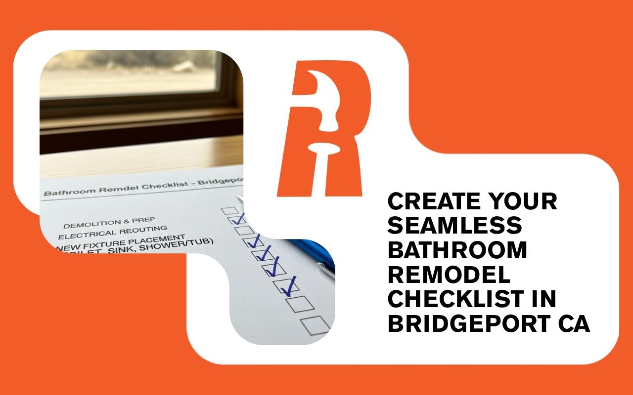 Create Your Seamless Bathroom Remodel Checklist in Bridgeport CA