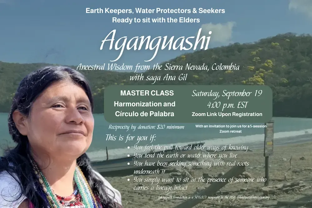 Aganguashi free online event with Saga Ana Gil Wiwa elder Sierra Nevada de Santa Marta — Bridgepath Foundation August 2026