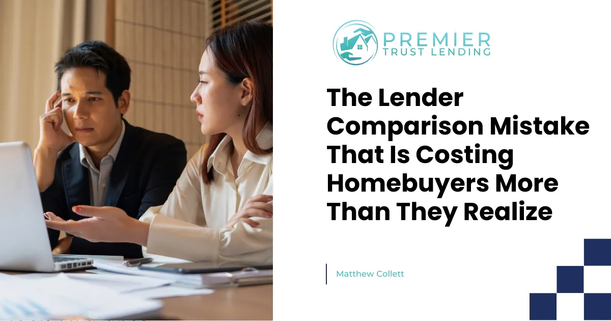 The Lender Comparison Mistake That Is Costing Homebuyers More Than They Realize