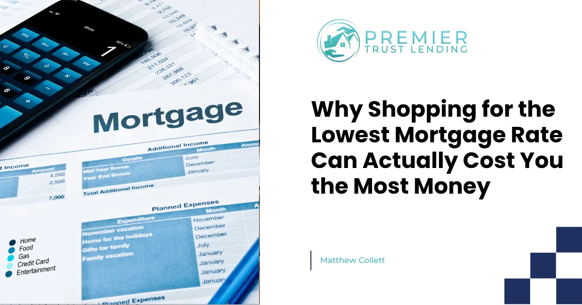Why Shopping for the Lowest Mortgage Rate Can Actually Cost You the Most Money