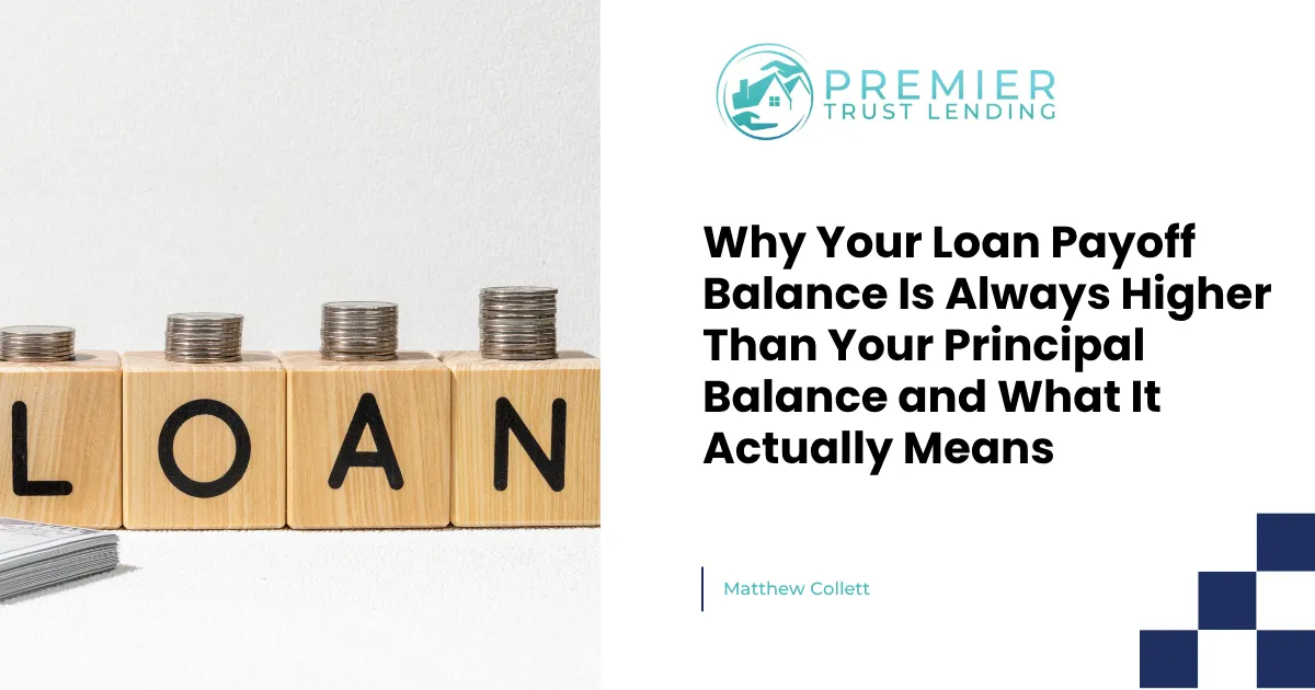 Why Your Loan Payoff Balance Is Always Higher Than Your Principal Balance and What It Actually Means