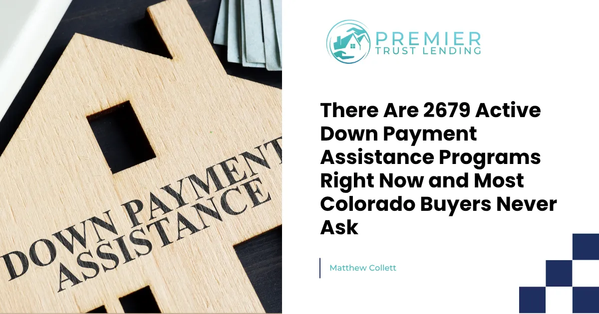 There Are 2679 Active Down Payment Assistance Programs Right Now and Most Colorado Buyers Never Ask