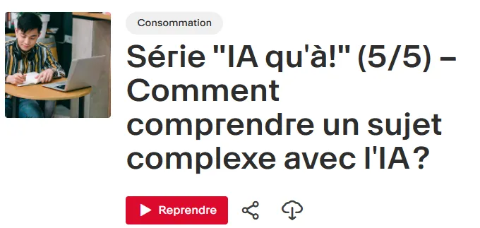 Série "IA quʹà!" (5/5) – Comment comprendre un sujet complexe avec lʹIA ?