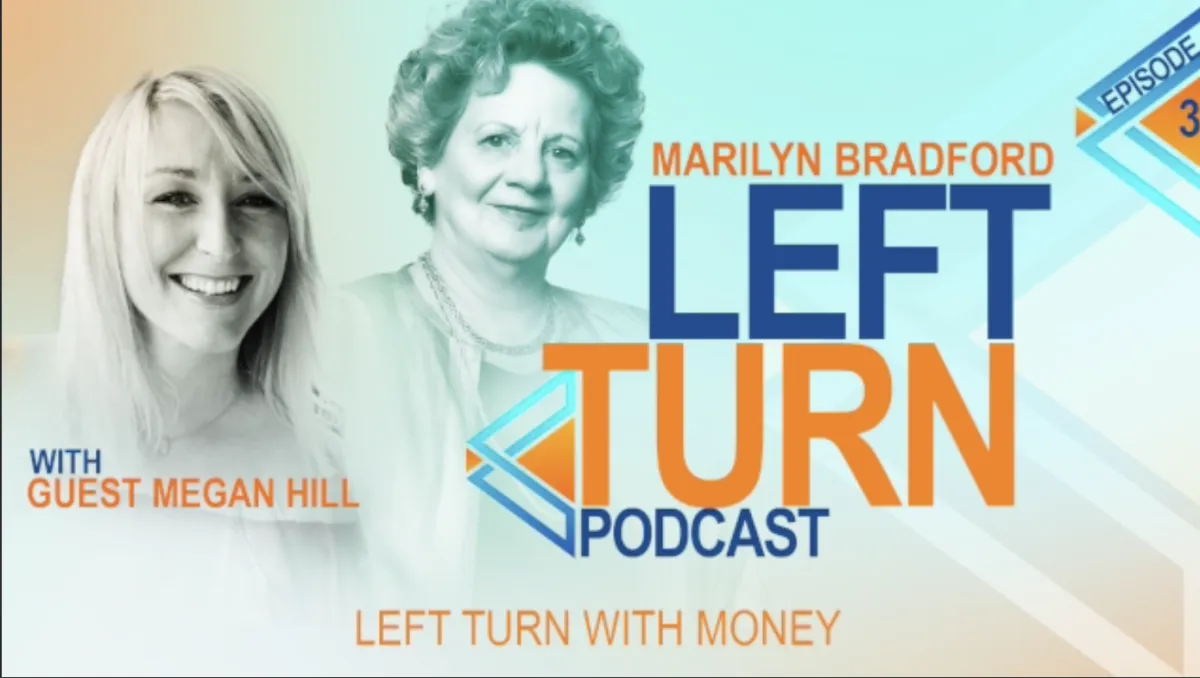 Left Turn With Money With Megan Hill