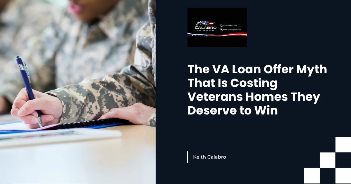 The VA Loan Offer Myth That Is Costing Veterans Homes They Deserve to Win