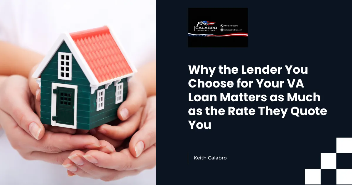 Why the Lender You Choose for Your VA Loan Matters as Much as the Rate They Quote You