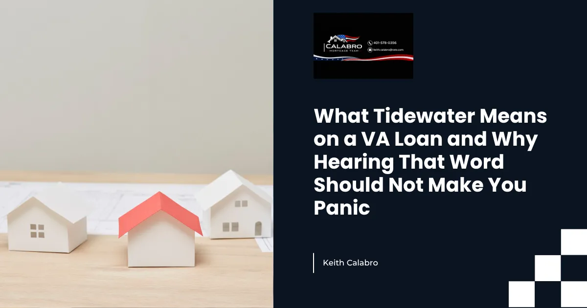 What Tidewater Means on a VA Loan and Why Hearing That Word Should Not Make You Panic