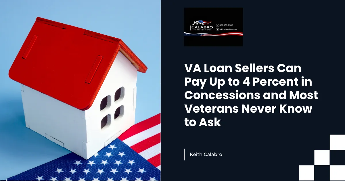 VA Loan Sellers Can Pay Up to 4 Percent in Concessions and Most Veterans Never Know to Ask