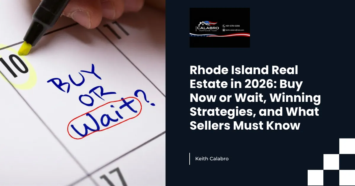 Rhode Island Real Estate in 2026: Buy Now or Wait, Winning Strategies, and What Sellers Must Know