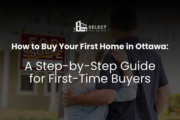 How to Buy a Home in Ottawa: A Step-by-Step Guide for First-Time Buyers