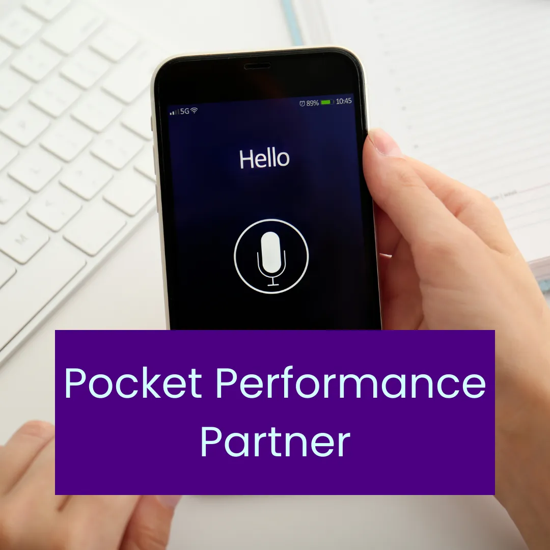 Image of a mobile phone in a users hands ready to make a voicenote with a banner across the screen reading Pocket Performance Partner