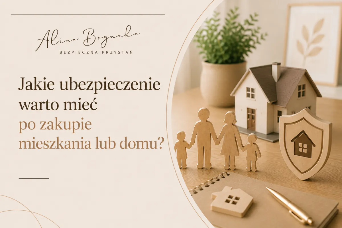 Jakie ubezpieczenie warto mieć po zakupie mieszkania lub domu?