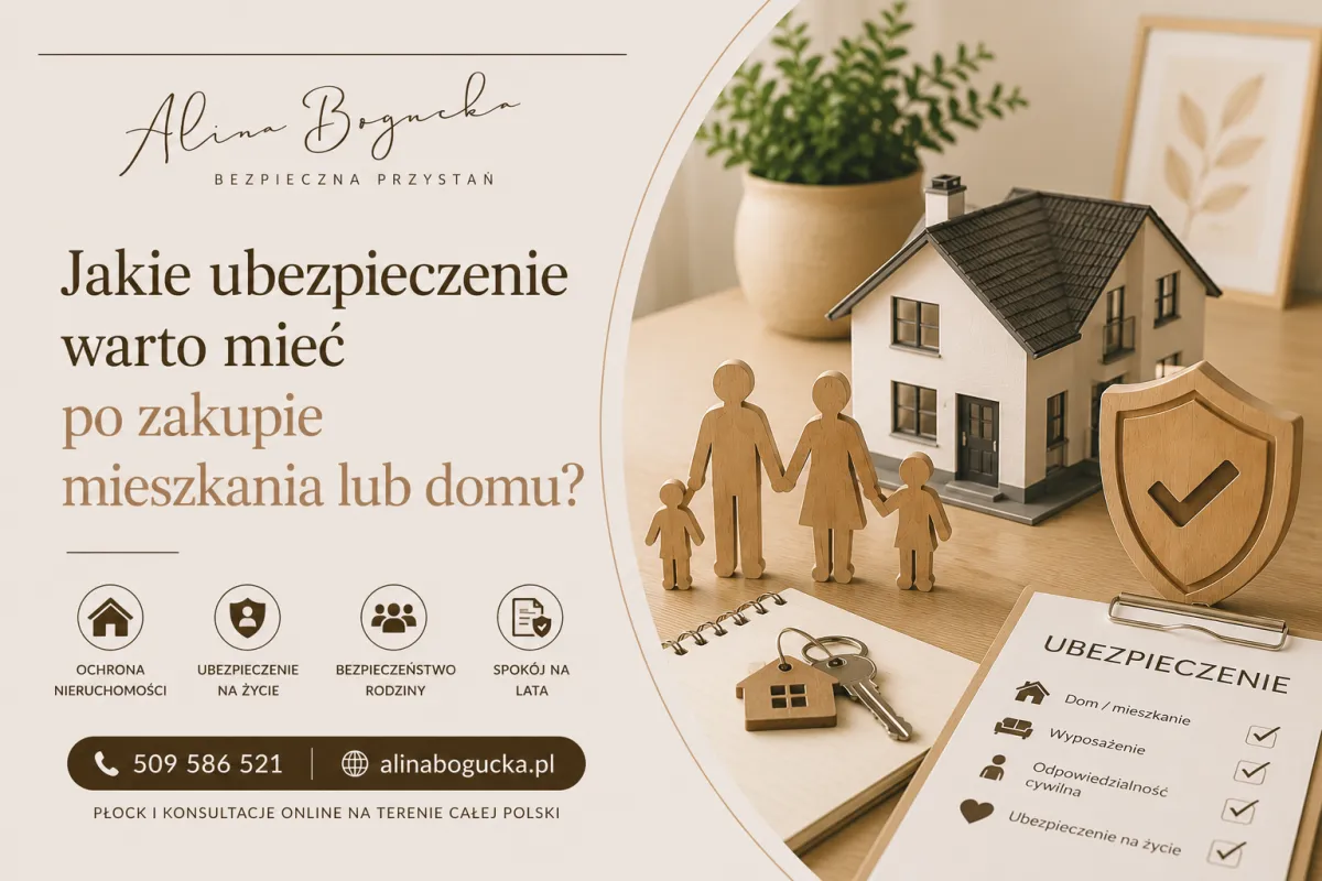 Jakie ubezpieczenie warto mieć po zakupie mieszkania lub domu?