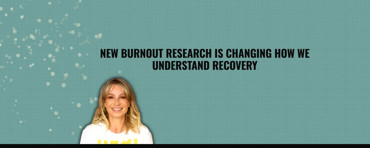New Burnout Research Is Changing How We Understand Recovery