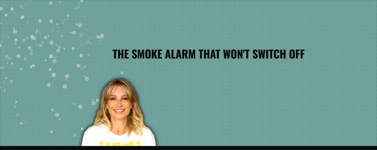 The Smoke Alarm That Won't Switch Off