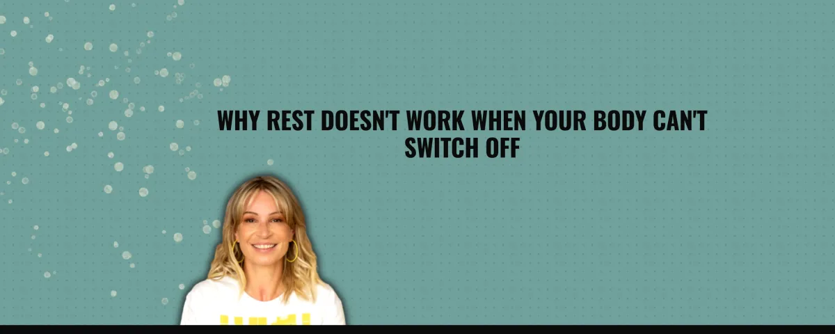Why You Don’t Rest When Your Body Can't Switch Off 