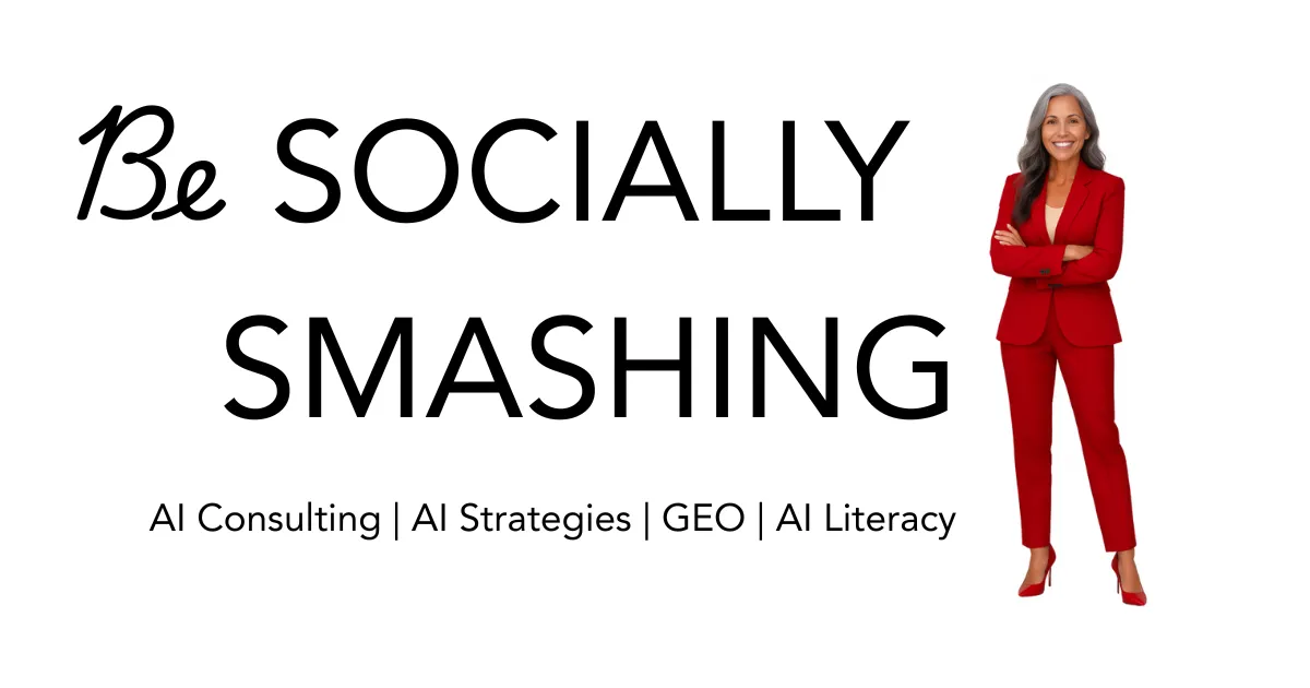 Be Socially Smashing AI Consultant  | AI Literacy | AI Strategy | Generative Engine Optimization