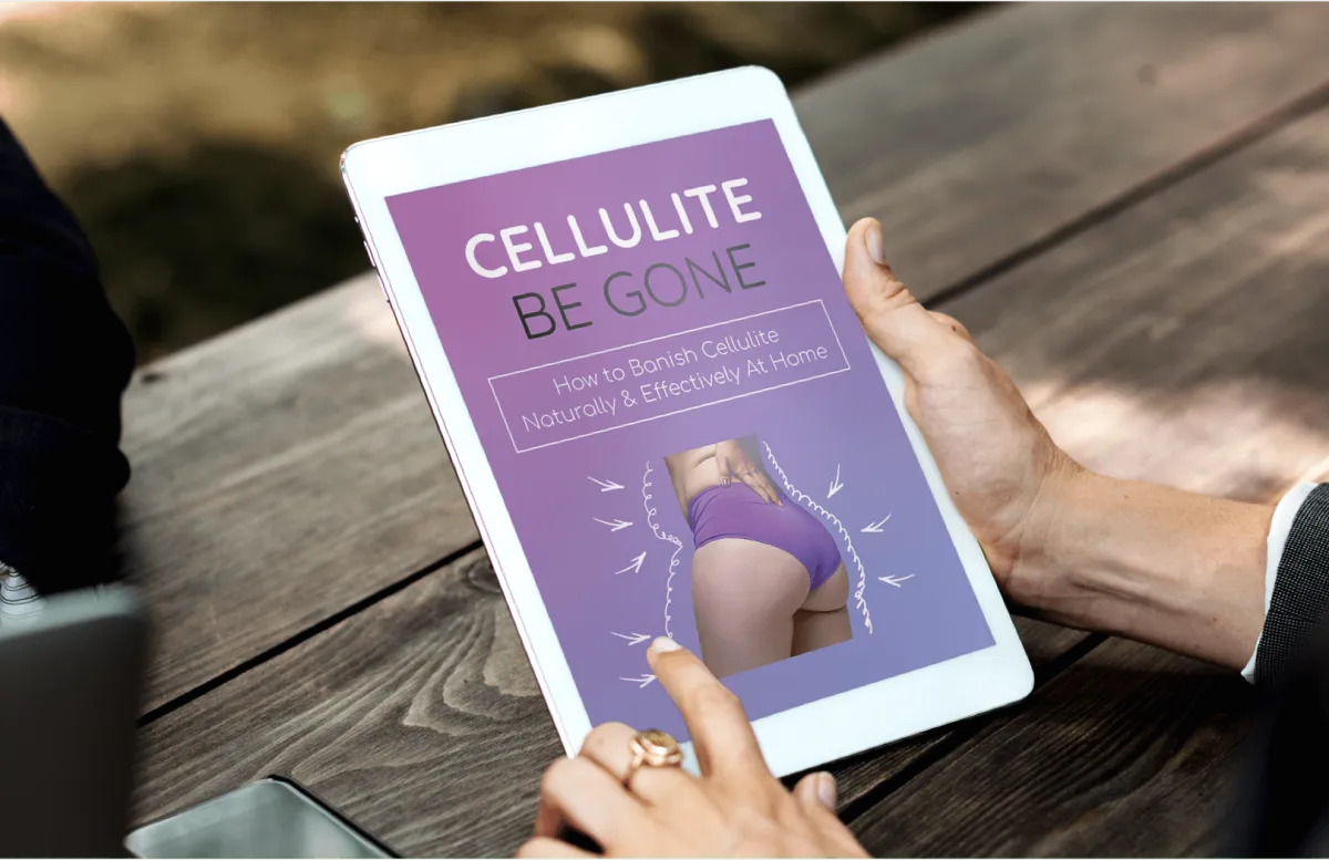 BONUS #1 - Cellulite Be Gone: How to Banish Cellulite Naturally & Effectively at Home