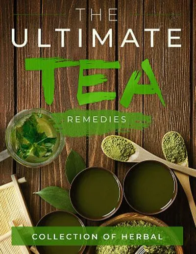 “The Ultimate Tea Remedies” 