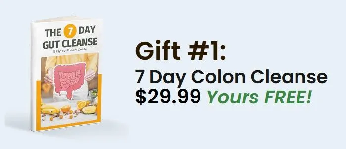 Gift #1: 7 Day Colon Cleanse