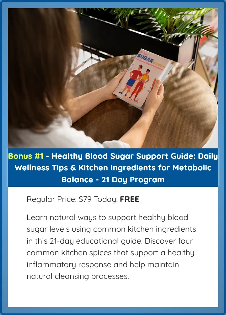 Bonus #1 - Healthy Blood Sugar Support Guide: Daily Wellness Tips & Kitchen Ingredients for Metabolic Balance - 21 Day Program