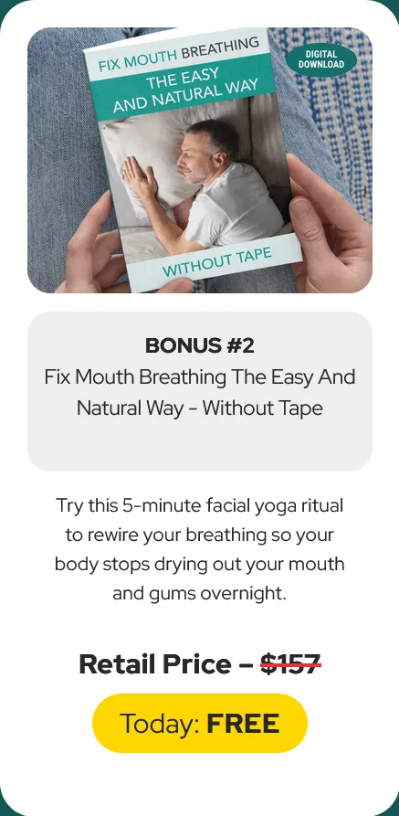 BONUS #2 Fix Mouth Breathing The Easy And Natural Way - Without Tape