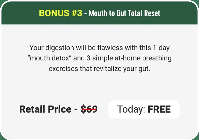 BONUS #3 - Mouth to Gut Total Reset