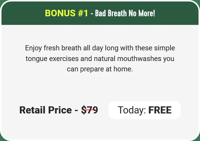 BONUS #1 - Bad Breath No More!
