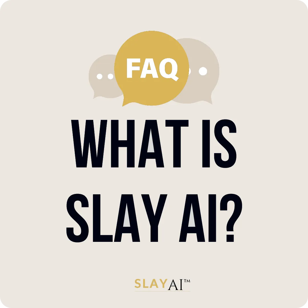 What Is SLAY AI™?