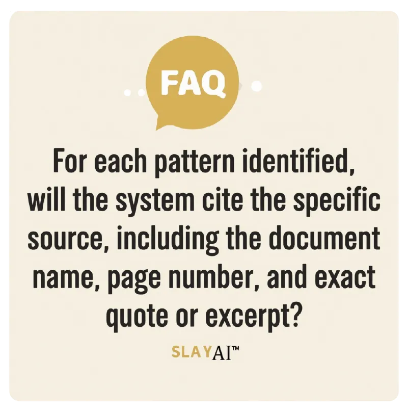 For each pattern identified, will the system cite the specific source, including the document name, page number, and exact quote or excerpt?