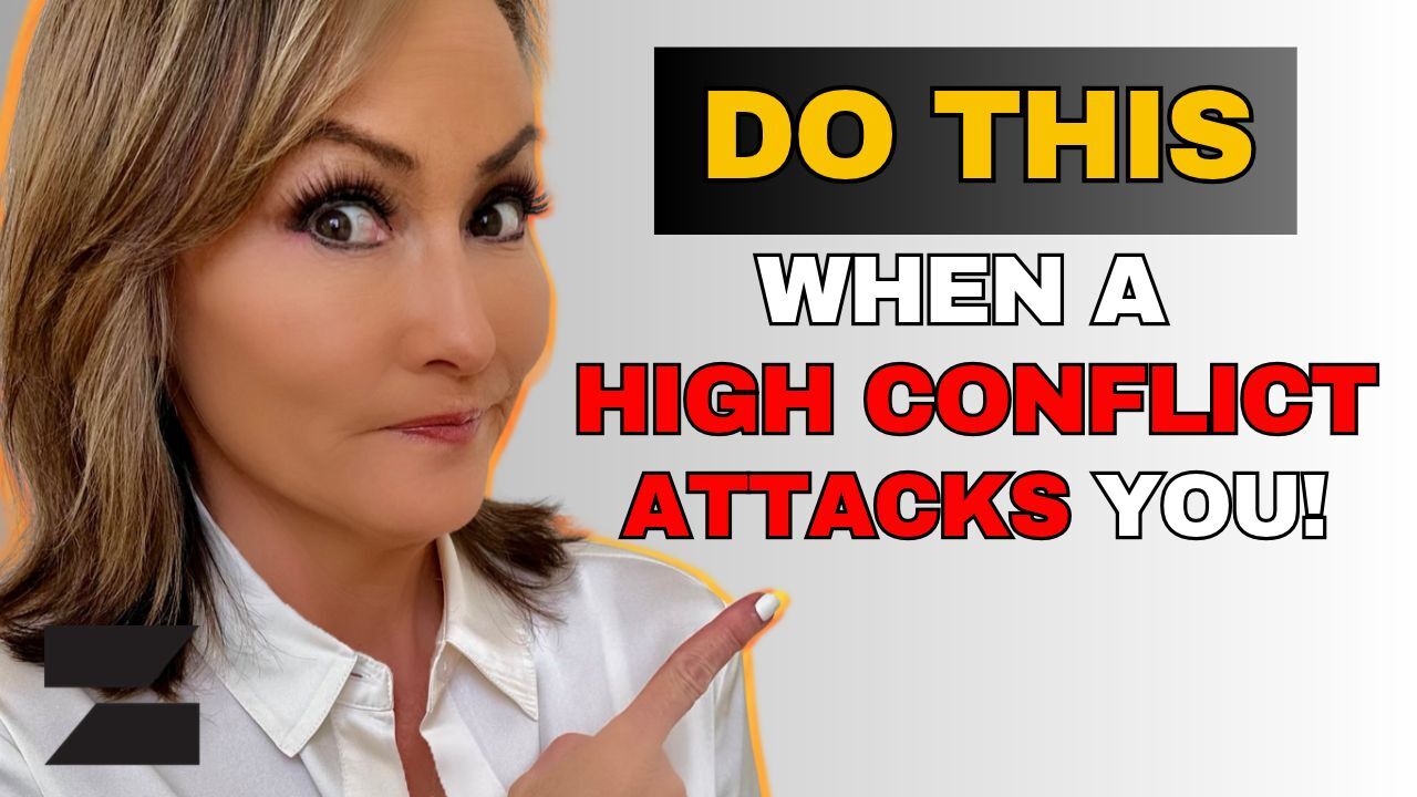 The Next Time a High-Conflict Person Attacks You