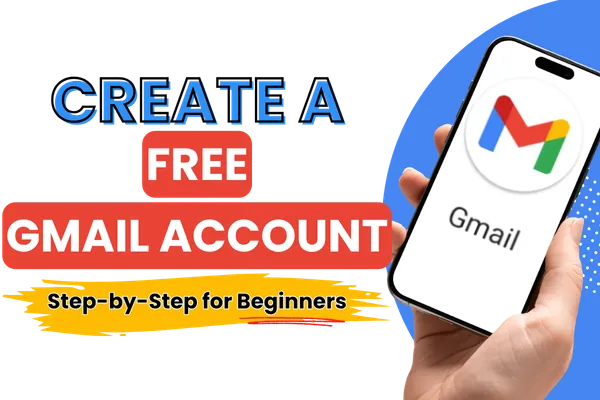 How to Create and Use a Free Gmail Account (Beginner's Step-by-Step Guide)