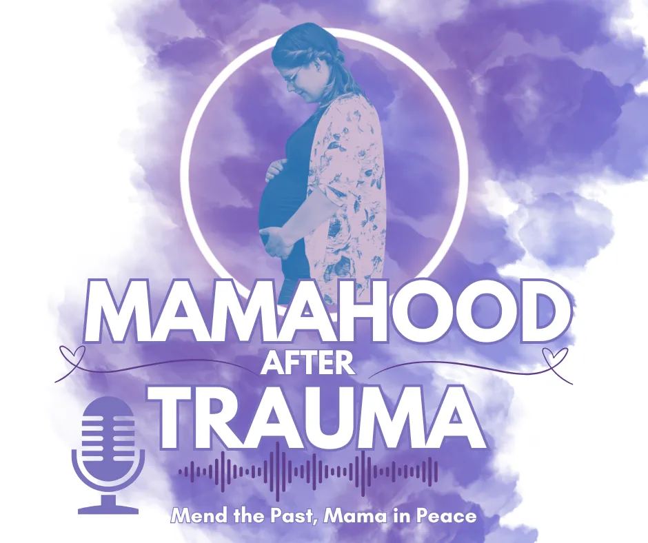 Listen to the Mamahood After Trauma Podcast for healing, trigger management, and trauma recovery insights tailored for mamas on their journey to peace.