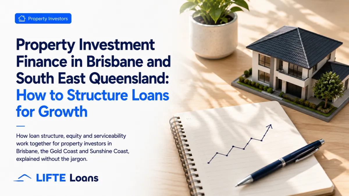 Property Investment Finance in Brisbane and South East Queensland: How to Structure Loans for Growth